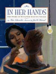 In Her Hands the story of sculptor Augusta Savage by Alan Schroeder illustrated by JaeMe Bereal a black woman shapes a head from a piece of clay