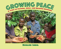 GROWING PEACE: A STORY OF FARMING, MUSIC, AND RELIGIOUS HARMONY
