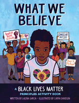 What We Believe: A Black Lives Matter Principles Activity Book