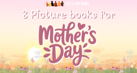 Sunset background with flowers across the bottom. Text reads, “8 Picture Books for Mother’s Day.” Lee & Low Books logo.