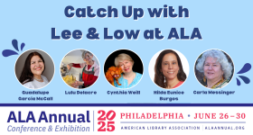 A light blue background with the words "Catch Up with Lee & Low at ALA" and author photos for Guadalupe García McCall, Lulu Delacre, Cynthia Weill, Hilda Eunice Burgos & Carl Messinger bracketed by dark blue splashes above the ALA Annual logo