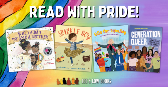 Read with Pride! Book covers for When Aidan Became a Brother, Sparkle Boy, Edie for Equality, and Generation Queer.