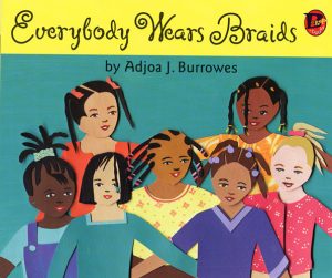 Front covernull for Everybody Wears Braids by Adjoa Burrowes and Adjoa J. Burrowes
