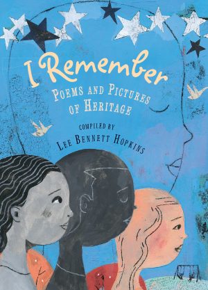Front covernull for I Remember by Lee Bennett Hopkins; Janet Wong; Kwame Alexander; Margarita Engle and Various Artists