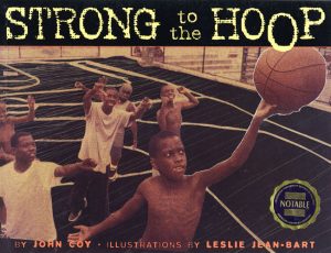 Front covernull for Strong to the Hoop by John Coy and Leslie Jean-Bart