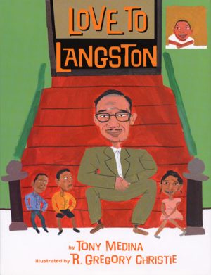Front covernull for Love to Langston by Tony Medina and R. Gregory Christie