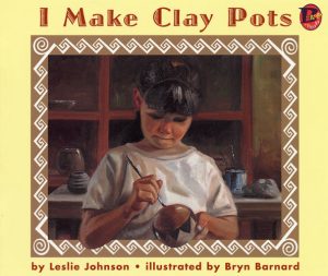Front covernull for I Make Clay Pots by Leslie Johnson and Bryn Barnard