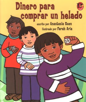 Front covernull for Dinero para comprar un helado by Anastasia Suen and Farah Aria