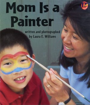 Front covernull for Mom is a Painter by Laura Williams and Laura E. Williams