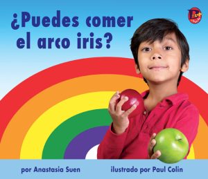 Front covernull for ¿Puedes comer el arco iris? by Anastasia Suen and Paul Colin