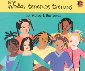 Front covernull for Todas tenemos trenzas by Adjoa Burrowes and Adjoa J. Burrowes