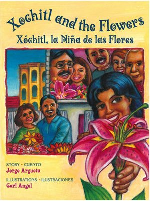Front covernull for Xochitl and the Flowers / Xóchitl, la Niña de las Flores by Jorge Argueta and Carl Angel