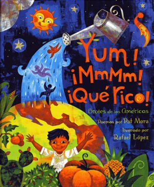 Front covernull for Yum! ¡MmMm! ¡Qué Rico! Brotes de las Américas by Pat Mora and Rafael Lopez