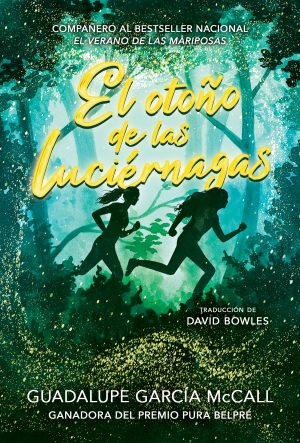 Front covernull for El otoño de las luciérnagas (Las estaciones de la sororidad #1) by Guadalupe García McCall; David Bowles